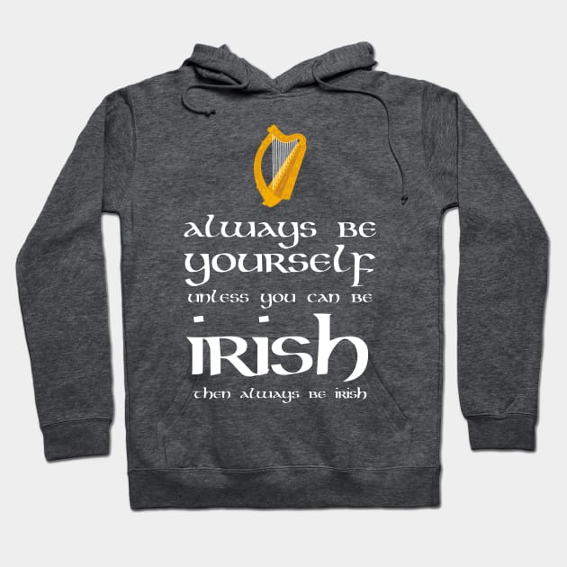 Always be Irish Hoodie by Neon-Light